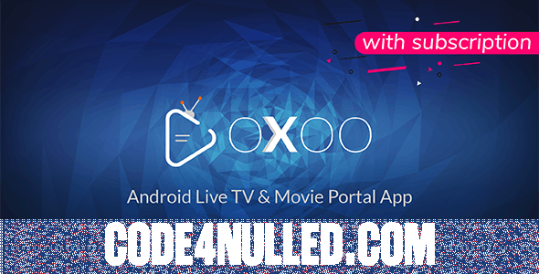 OXOO v1.3.5 - Android Live TV & Movie Portal App with Subscription System
