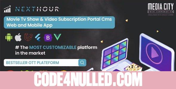 Next Hour v6.6 - Movie Tv Show & Video Subscription Portal Cms Web and Mobile App - nulled