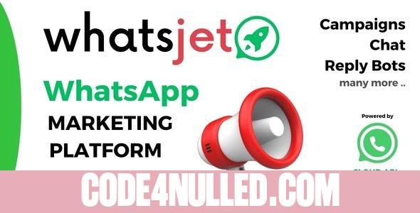 WhatsJet SaaS v1.1.1 - A WhatsApp Marketing Platform with Bulk Sending, Campaigns & Chat Bots - nulled