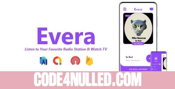 Evera v3.0.0 - Single Station Radio & TV App | ADMOB, FIREBASE, ONESIGNAL