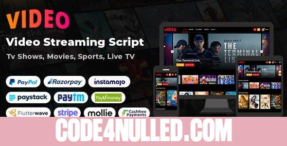 Video Streaming Portal (TV Shows, Movies, Sports, Videos Streaming, Live TV) v2.0 - nulled