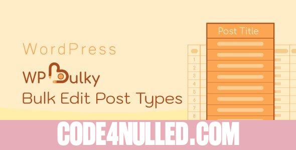 WPBulky v1.0.4 - WordPress Bulk Edit Post Types