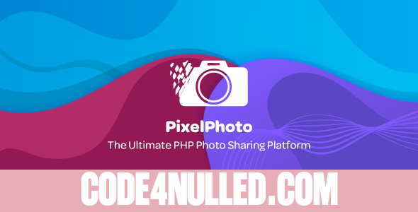 PixelPhoto v1.1.2 - The Ultimate Image Sharing & Photo Social Network Platform - nulled
