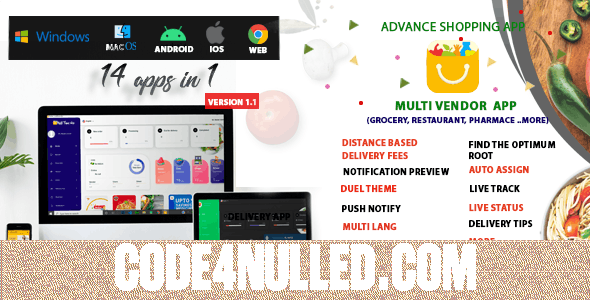 Multi-Vendor v2.0 - Food, Grocery, Pharmacy & Courier Delivery App | 14 apps
