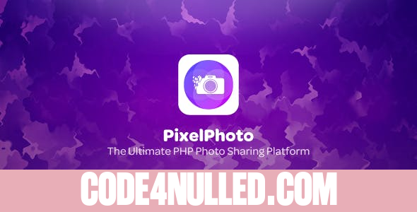 PixelPhoto v1.4.1 - The Ultimate Image Sharing & Photo Social Network Platform