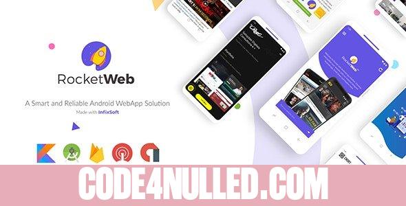RocketWeb v1.4.3 - Configurable Android WebView App Template