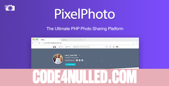 PixelPhoto v1.0.3 - The Ultimate Image Sharing & Photo Social Network Platform - Nulled