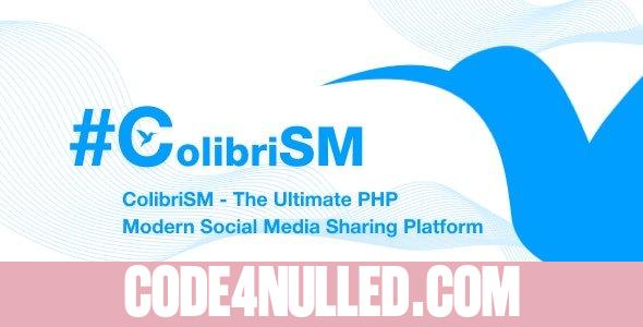 ColibriSM v1.2.9 - The Ultimate PHP Modern Social Media Sharing Platform - nulled