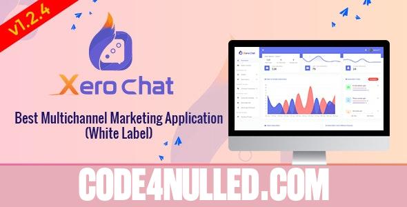 XeroChat v1.2.4 - Best Multichannel Marketing Application (White Label) - nulled