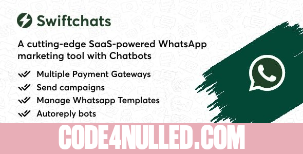 Swiftchats v1.9.0 - SaaS enabled Whatsapp marketing tool with chat bots