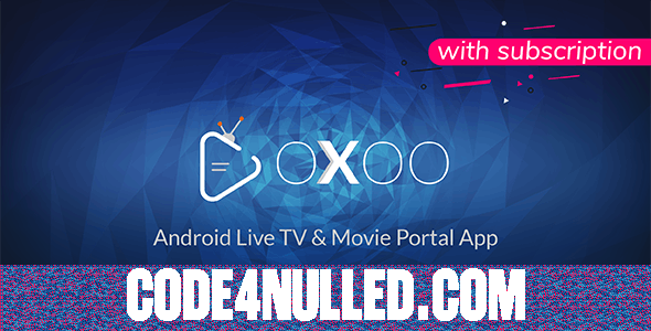 OXOO v1.2.2 - Android Live TV & Movie Portal App with Subscription System - nulled