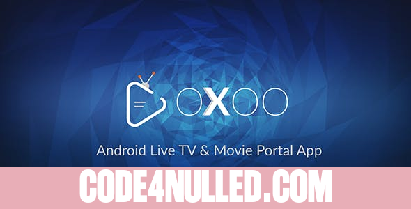 OXOO v1.0.2 - Android Live TV & Movie Portal App with Powerful Admin Panel - nulled