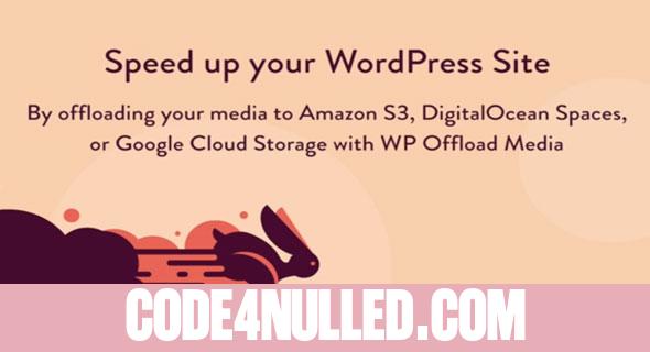 WP Offload Media v2.3.2 - Speed UP Your WordPress Site