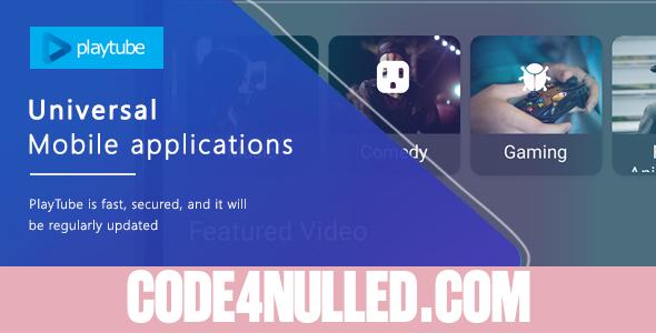 PlayTube v1.0 - Sharing Video Script Mobile Applications Bundle Android / IOS